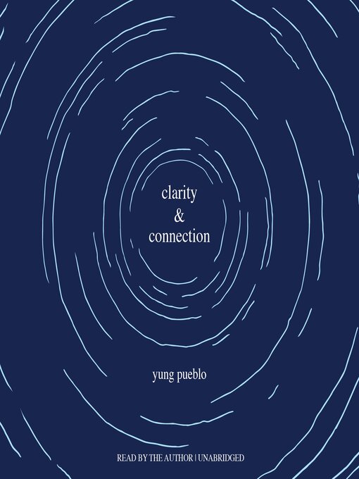 Title details for Clarity and Connection by Yung Pueblo - Available